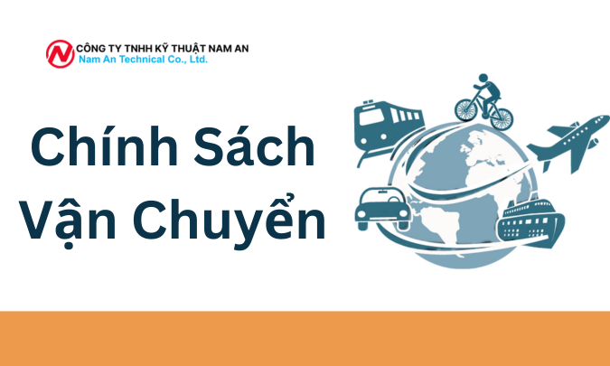 CHÍNH SÁCH VẬN CHUYỂN – CÔNG TY TNHH KỸ THUẬT NAM AN