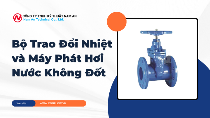 Bộ Trao Đổi Nhiệt và Máy Phát Hơi Nước Không Đốt tại nam an