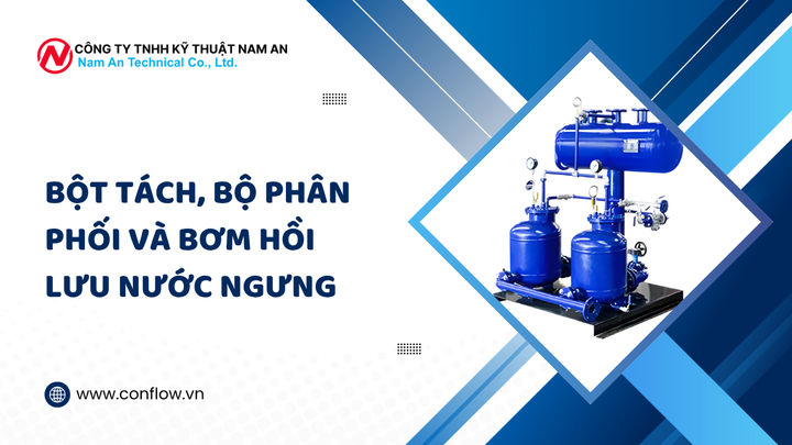 Bột Tách, Bộ Phân Phối và Bơm Hồi Lưu Nước Ngưng tại nam an