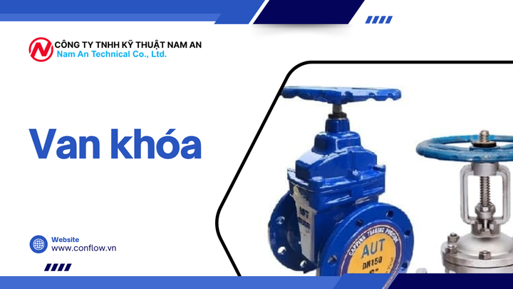 Van Khóa – Vai Trò Quan Trọng Trong Hệ Thống Ống Dẫn tại nam an